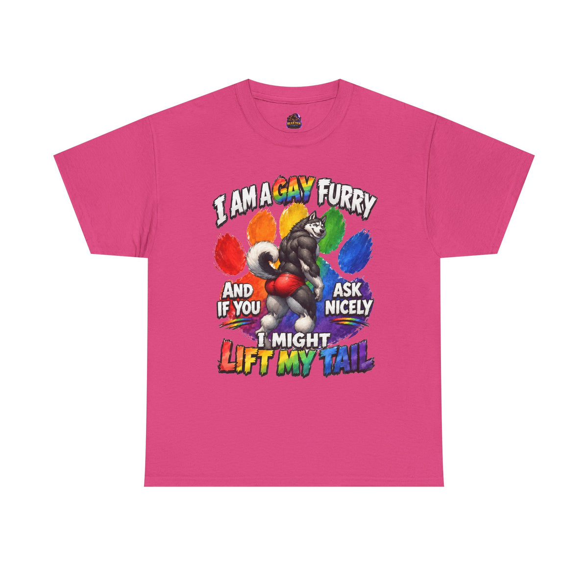 Gay Furry “I Am a Gay Furry and if You Ask Nicely I Might Lift My Tail” T-Shirt – Funny LGBTQ+ Husky Pride Tee