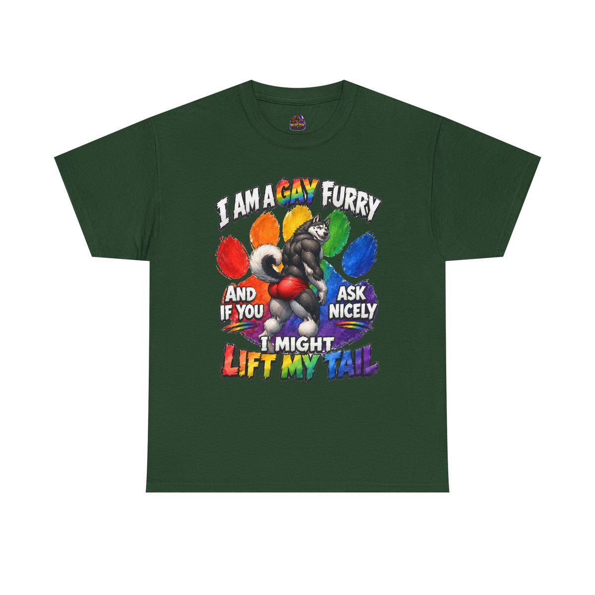 Gay Furry “I Am a Gay Furry and if You Ask Nicely I Might Lift My Tail” T-Shirt – Funny LGBTQ+ Husky Pride Tee