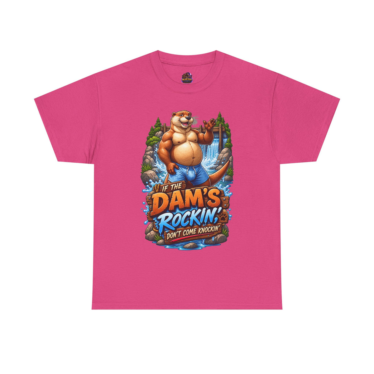 Gay Otter "If The Dam's Rockin, Don't Come Knockin'" Tee