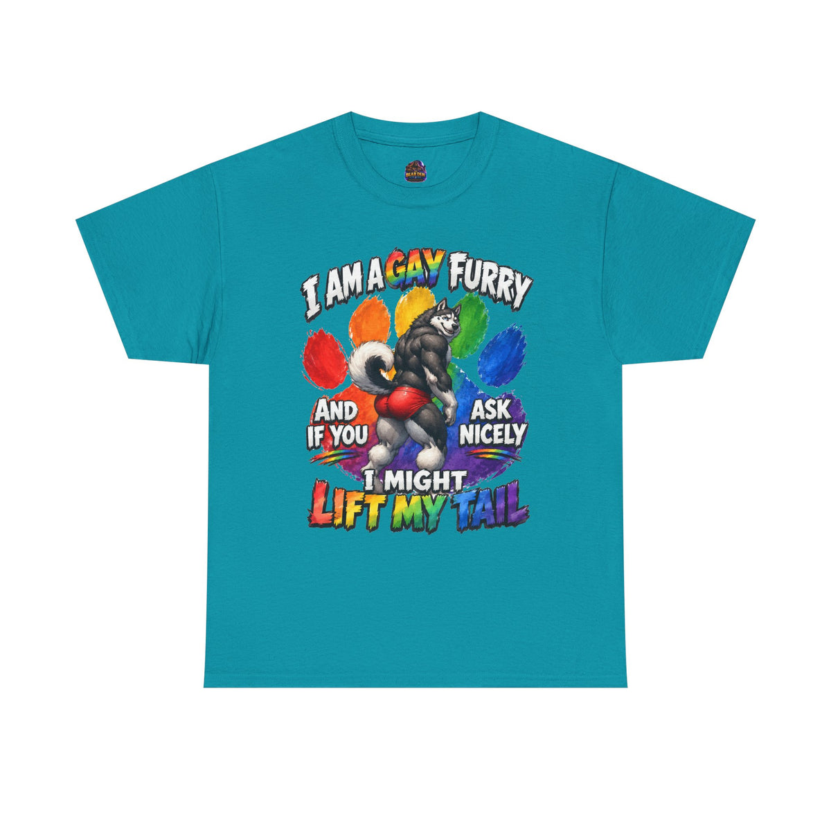 Gay Furry “I Am a Gay Furry and if You Ask Nicely I Might Lift My Tail” T-Shirt – Funny LGBTQ+ Husky Pride Tee