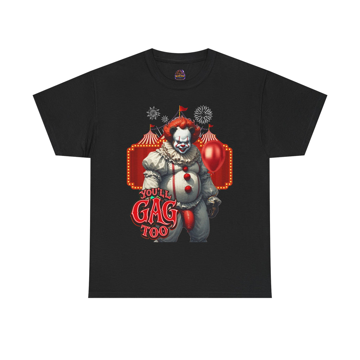 Gay Bear "You'll Gag Too" Clown Tee