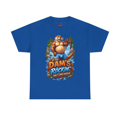 Gay Otter "If The Dam's Rockin, Don't Come Knockin'" Tee