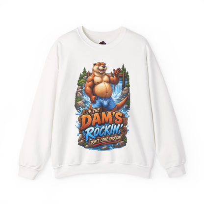 Gay Otter "If The Dam's Rockin, Don't Come Knockin'" Sweatshirt