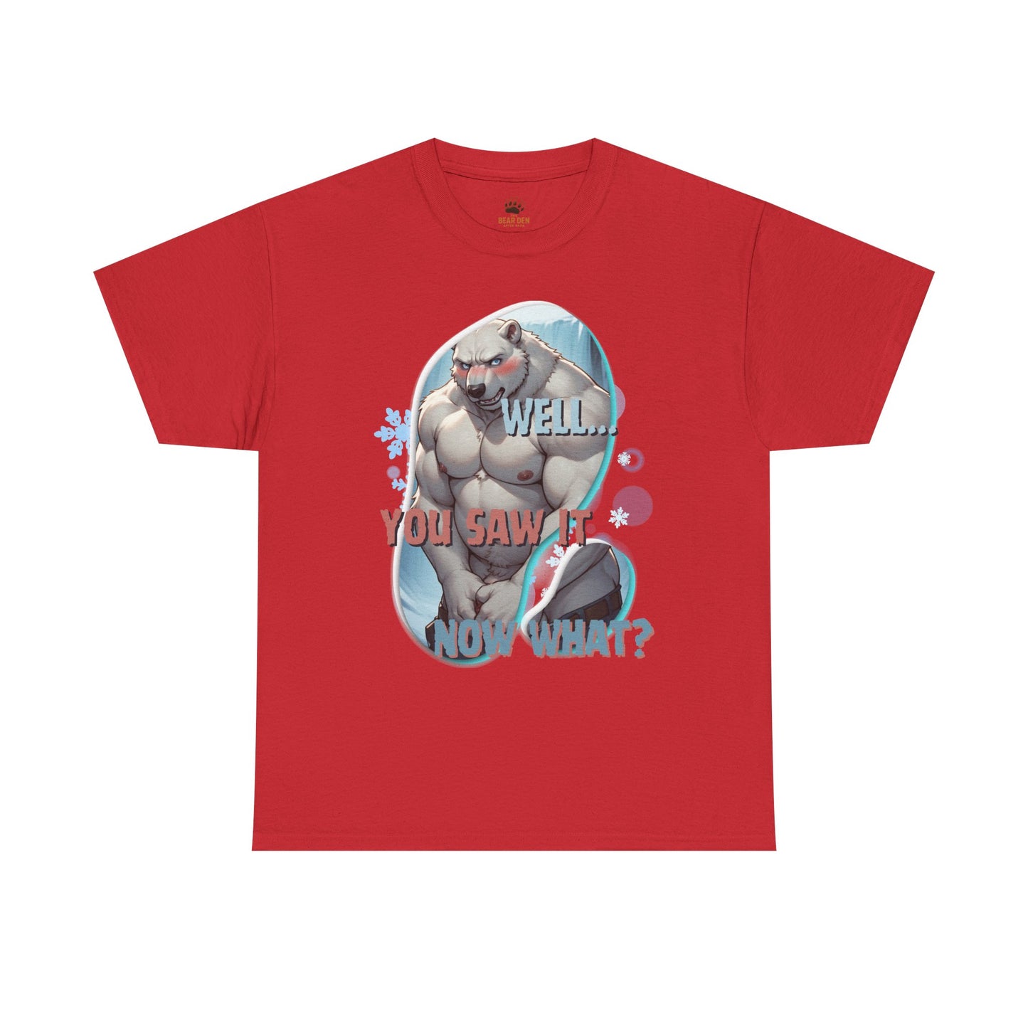 Well… You Saw It, Now What? Tee