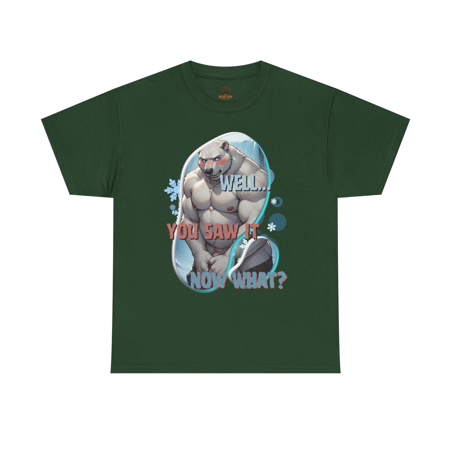 Well… You Saw It, Now What? Tee