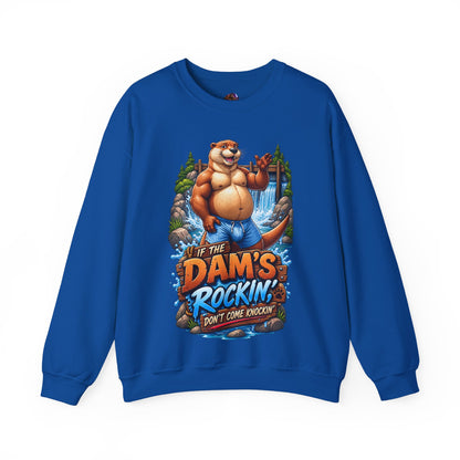 Gay Otter "If The Dam's Rockin, Don't Come Knockin'" Sweatshirt