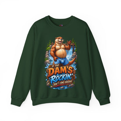 Gay Otter "If The Dam's Rockin, Don't Come Knockin'" Sweatshirt