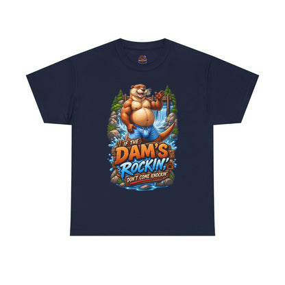 Gay Otter "If The Dam's Rockin, Don't Come Knockin'" Tee