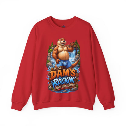 Gay Otter "If The Dam's Rockin, Don't Come Knockin'" Sweatshirt