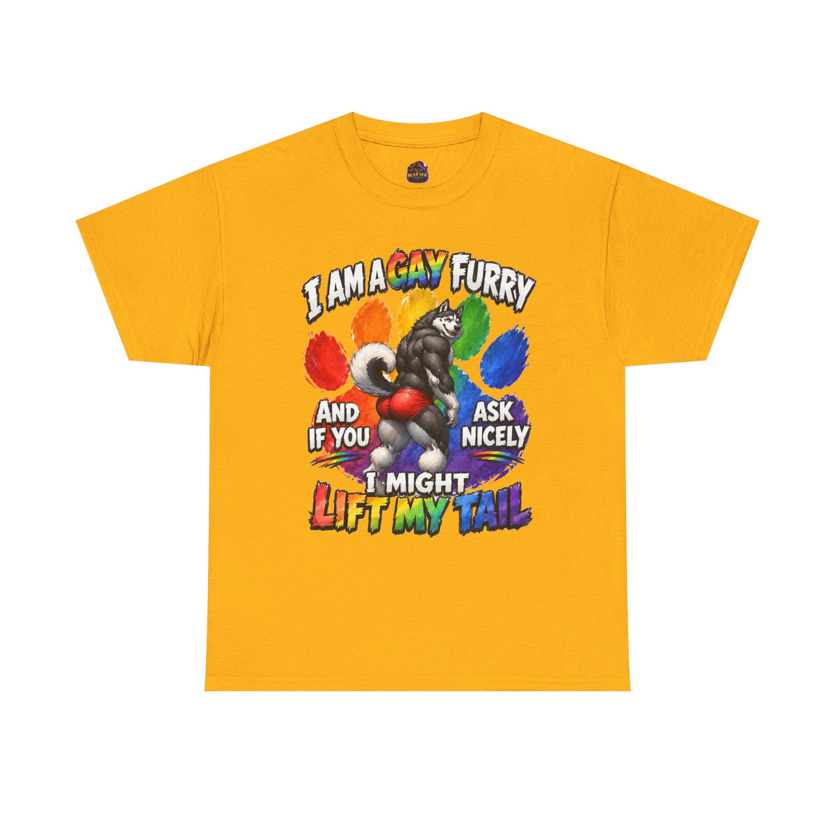Gay Furry “I Am a Gay Furry and if You Ask Nicely I Might Lift My Tail” T-Shirt – Funny LGBTQ+ Husky Pride Tee