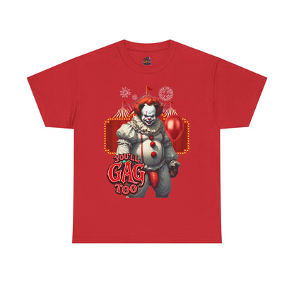 Gay Bear "You'll Gag Too" Clown Tee