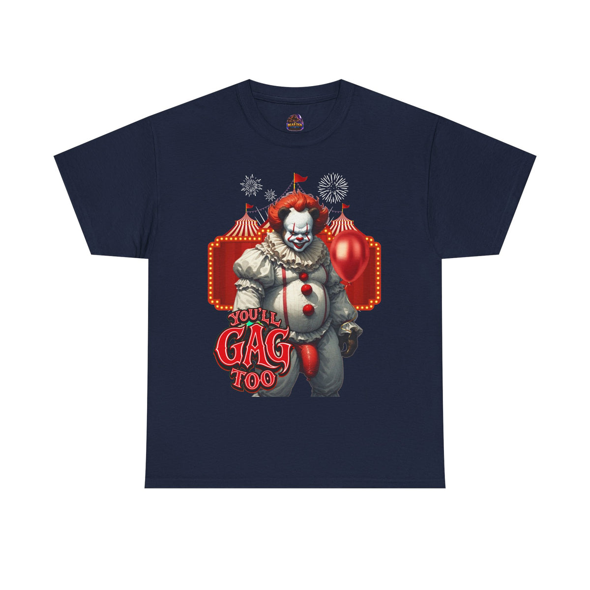 Gay Bear "You'll Gag Too" Clown Tee