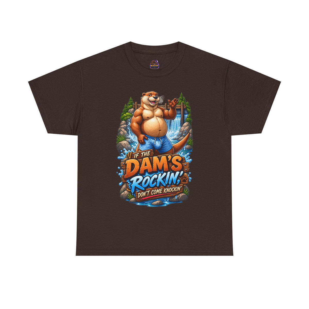 Gay Otter "If The Dam's Rockin, Don't Come Knockin'" Tee