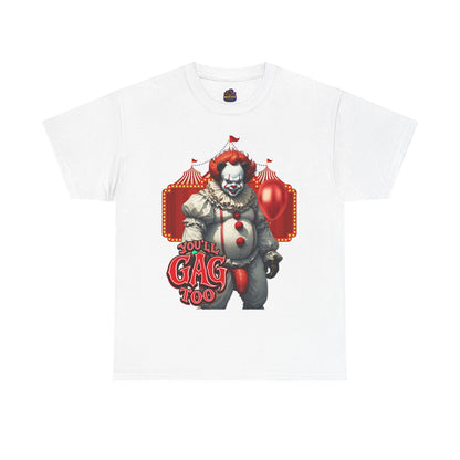 Gay Bear "You'll Gag Too" Clown Tee