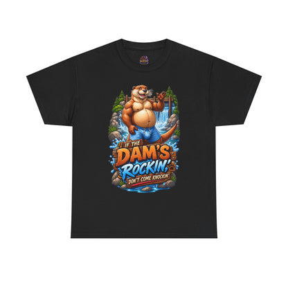 Gay Otter "If The Dam's Rockin, Don't Come Knockin'" Tee