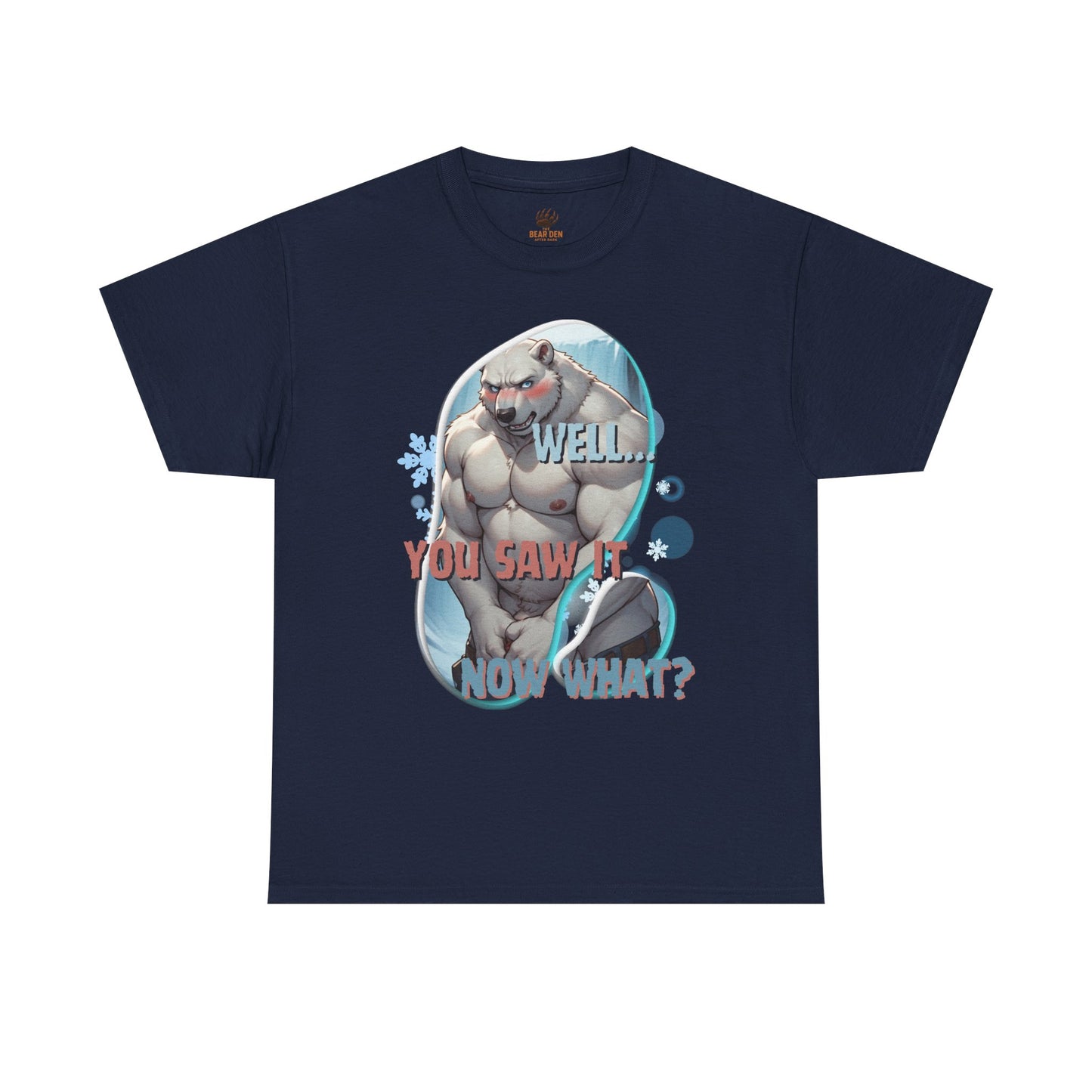 Well… You Saw It, Now What? Tee