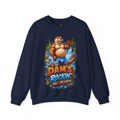 Gay Otter "If The Dam's Rockin, Don't Come Knockin'" Sweatshirt